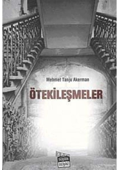 Ötekileşmeler - Mehmet Tanju Akerman - Siyah Beyaz