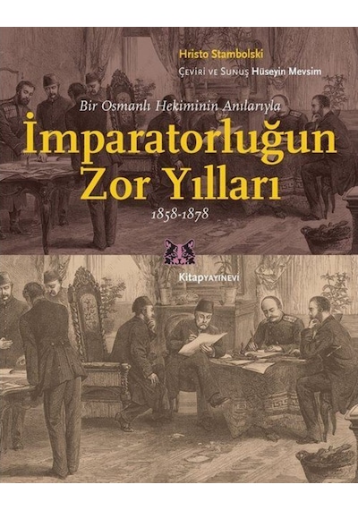 İmparatorluğun Zor Yılları 1858-1878 - Hristo Stambolski - Kitap Yayınevi