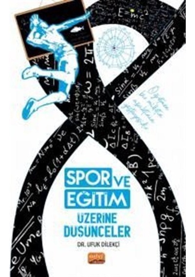 Spor Ve Eğitim Üzerine Düşünceler / Dr. Ufuk Dilekçi