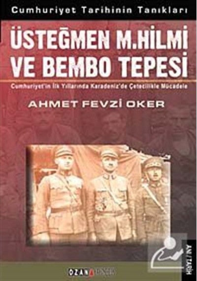 Üsteğmen M. Hilmi ve Bembo tepesi - Ahmet Oker - Ozan Yayıncılık