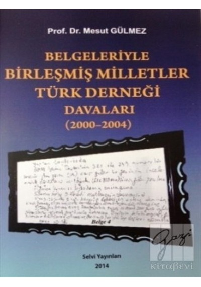 Hatiboğlu Yayınları - Belgeleriyle Birleşmiş Milletler Türk Derneği Davaları 2000 2004