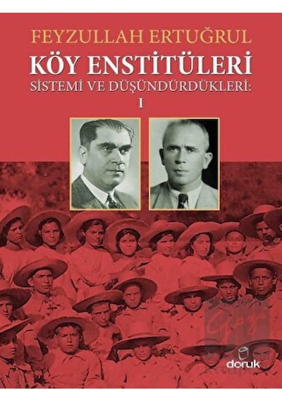 Köy Enstitüleri Sistemi ve Düşündürdükleri 1 -  Doruk Yayınları