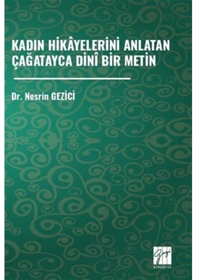 Kadın Hikayelerini Anlatan Çağatayca Dinî Bir Metin / Nesrin G...