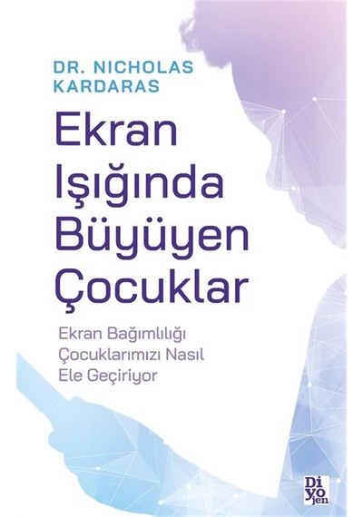 Ekran Işığında Büyüyen Çocuklar / Nicholas Kardaras