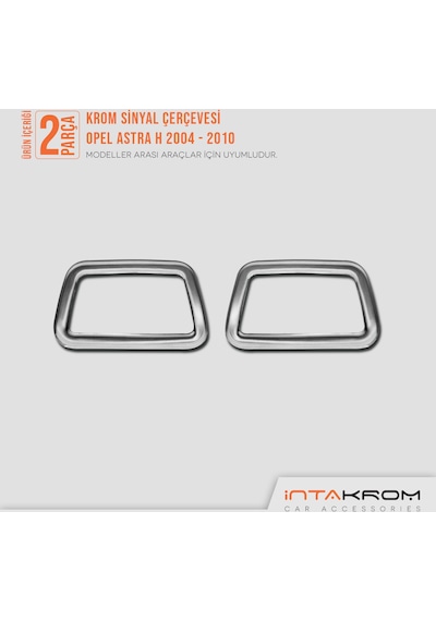 intakrom Opel Astra H Krom Sinyal Çerçevesi 2 Parça 2004 - 2010 - Hb - Sd intakrom Opel Astra H Krom Sinyal Çerçevesi 2 Parça 2004 - 2010 - Hb - Sd