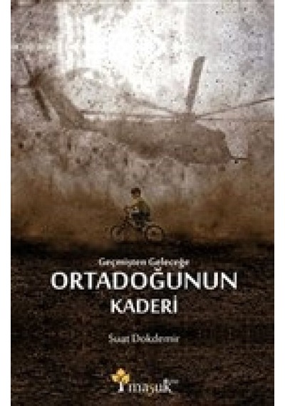 Geçmişten Geleceğe Ortadoğunun Kaderi - Rxlu-595288