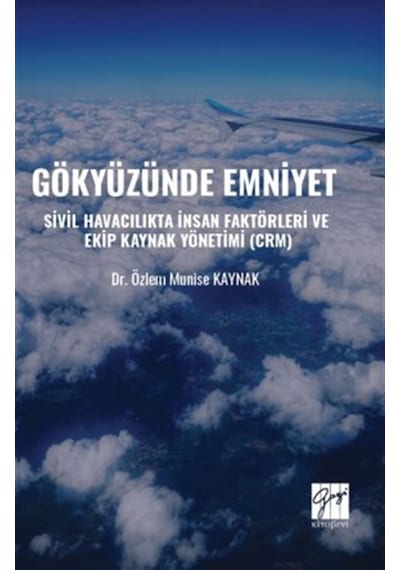 Gökyüzünde Emniyet Sivil Havacılıkta İnsan Faktörleri Ve Ekip ...