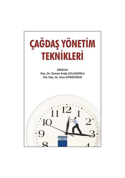 Çağdaş Yönetim Teknikleri - Osman Eralp Çolakoğlu -  Arzu Gürdoğan - Detay Yayıncılık