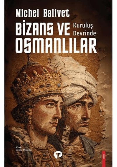 Kuruluş Devrinde Bizans Ve Osmanlılar - Rjcı-772854