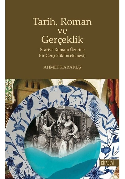 Tarih, Roman ve Gerçeklik / Ahmet Karakuş
