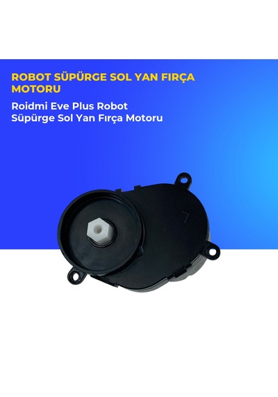 Roidmi Eve Plus Robot Süpürge Sol Yan Fırça Motoru