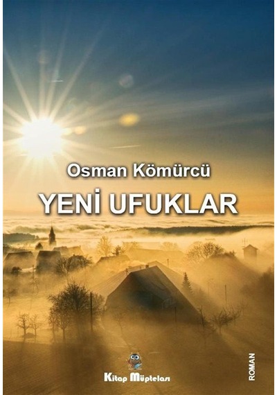 Yeni Ufuklar - Osman Kömürcü - Kitap Müptelası Yayınları
