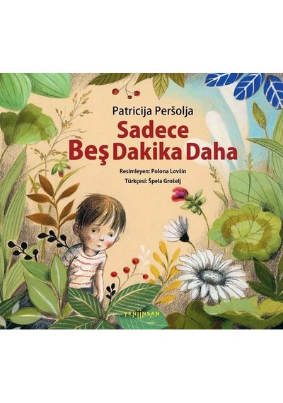 Sadece Beş Dakika Daha - Patricija Persolja - Yeni İnsan Yayınevi