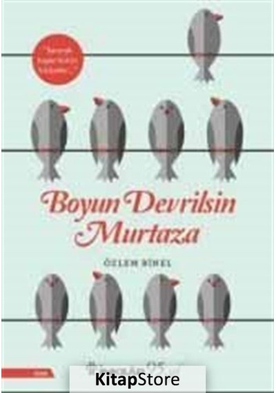 Boyun Devrilsin Murtaza / Özlem Binel