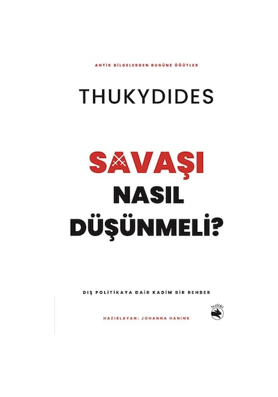 Savaşı Nasıl Düşünmeli & Dış Politikaya Dair Kadim Bir Rehber...