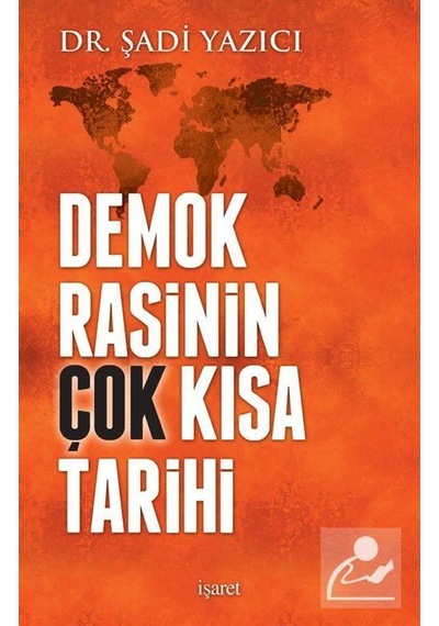 Demokrasinin Kısa Tarihi - Şadi Yazıcı - İşaret Yayınları