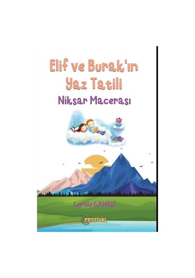 Elif Ve Burak'ın Yaz Tatili "niksar Macerası" / Cemile Gamsız