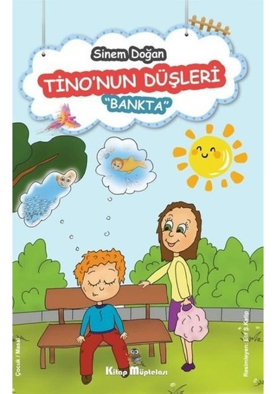 Tino'nun Düşleri: Bankta - Sinem Doğan - Kitap Müptelası Yayınları
