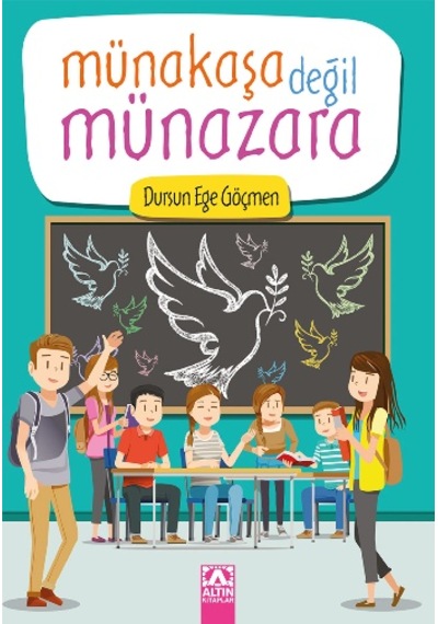 Münakaşa Değil Münazara - Dursun Ege Göçmen - Altın Kitaplar