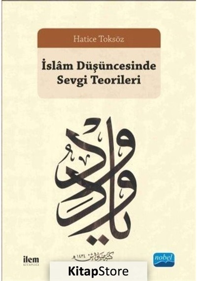 İslam Düşüncesinde Sevgi Teorileri  - Hatice Toksöz  - Nobel Akademik Yayıncılık