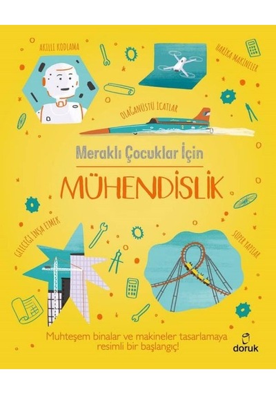 Meraklı Çocuklar İçin Mühendislik - Chris Oxlade - Doruk Yayınları