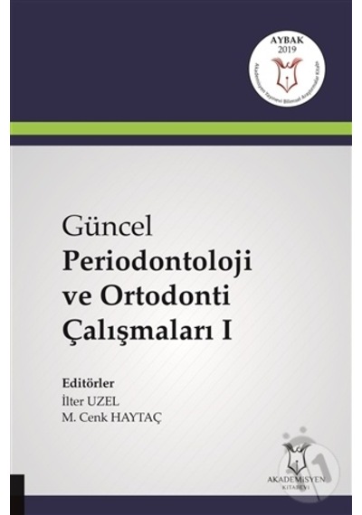 Güncel Periodontoloji Ve Ortodonti Çalışmaları - I ( Aybak 2019