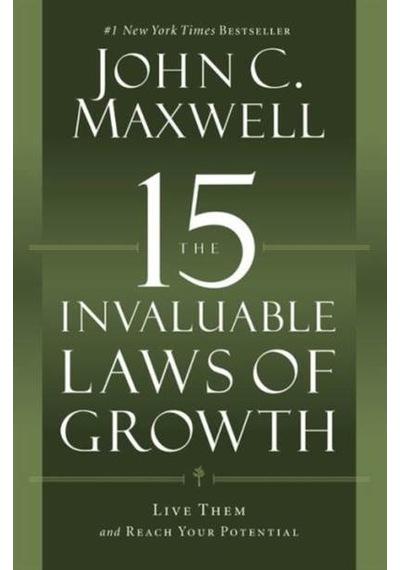 The 15 Invaluable Laws of Growth 9781599953670