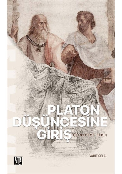 Platon Düşüncesine Giriş Felsefeye Giriş / Vahit Celal