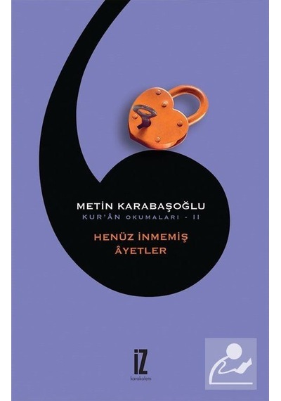 Kur'an Okumaları 2 - Henüz İnmemiş Ayetler - Metin Karabaşoğlu - İz Yayıncılık