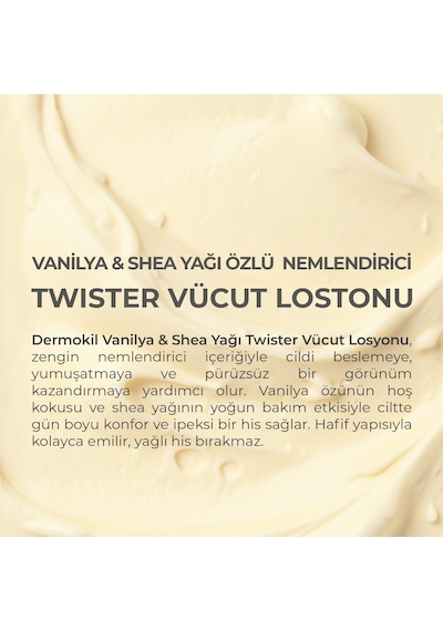 Dermokil Vanilya Shea Yağı Twister Vücut Losyonu 200 Ml
