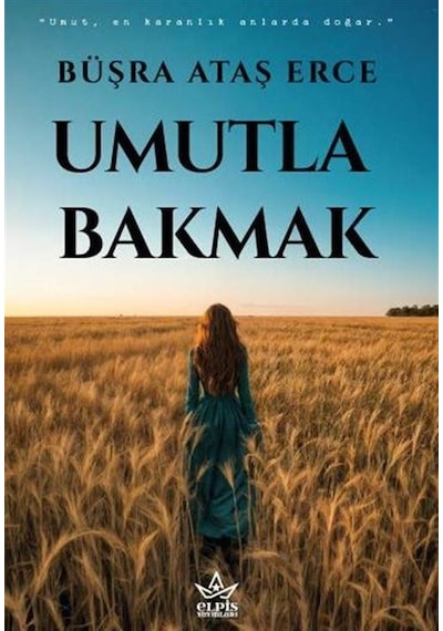 Umutla Bakmak / Büşra Ataş Erce
