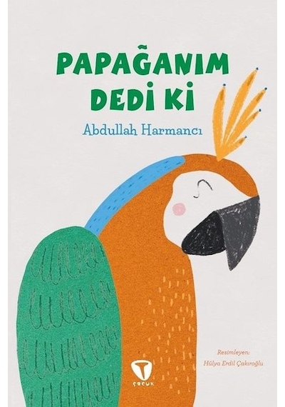 Papağanım Dedi Ki - Abdullah Harmancı - Turkuvaz Çocuk
