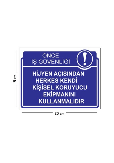 Metal Hijyen Açısından Herkes Kendi Kişisel Koruyucu Ekipmanını Kullanmalıdır 15x20 Cm Uyarı İş Güv