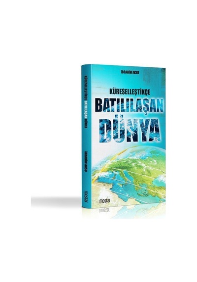 Küreselleştikçe Batılılaşan Dünya  - İbrahim Aksu  - Mostar