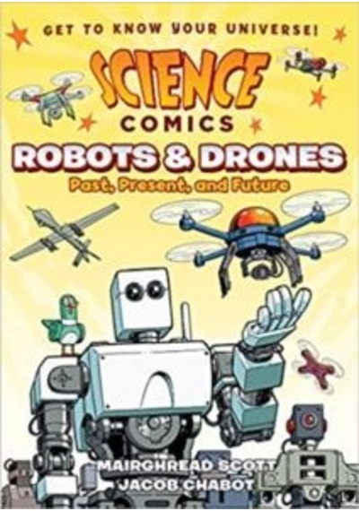 Science Comics: Robots And Drones 9781626727922
