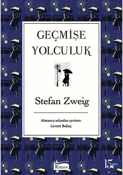 Geçmişe Yolculuk-Bez Ciltli - Stefan Zweig - Koridor Yayıncılık