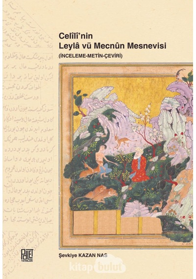 Celilinin Leyla vü Mecnun Mesnevisi - Şevkiye Kazan Nas - Palet Yayınları