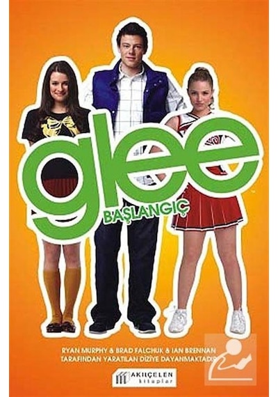 Glee- Başlangıç - Sophia Lowel - Akılçelen Kitaplar