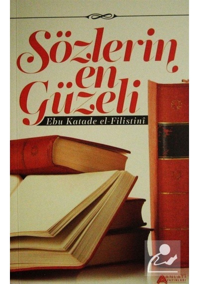 Sözlerin En Güzeli - Katade el-Filistini - Anlatı Yayınları