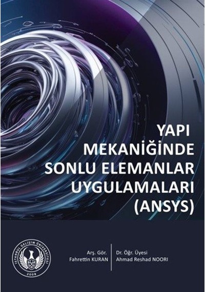 Yapı Mekaniğinde Sonlu Elemanlar Uygulamaları Ansys / Arş. G...