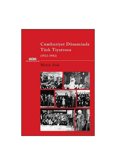 Cumhuriyet Döneminde Türk Tiyatrosu 1923 1983 Yapı Kredi Yayınları