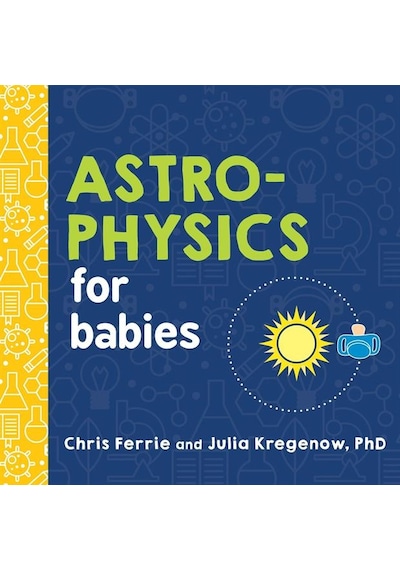 Astrophysics For Babies - Baby University
