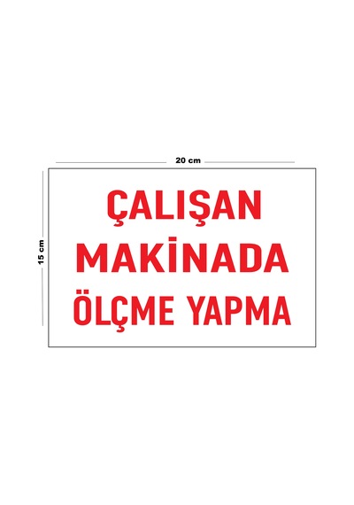 Lucena Metal Çalışan Makinada Ölçme Yapma 15 Cm X 20 Cm Uyarı Levhası Yönlendirme Tabelası