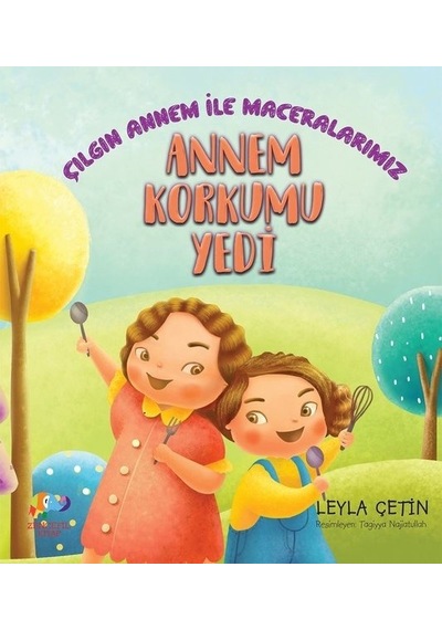 Annem Korkumu Yedi - Leyla Çetin - Zencefil Kitap