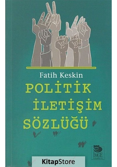 Politik Iletişim Sözlüğü / Fatih Keskin