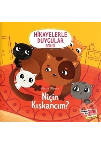 Niçin Kıskancım ? - Hikayelerle Duygular Serisi