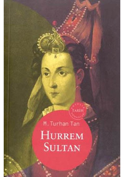 Hürrem Sultan - M. Turhan Tan - Oğlak Yayıncılık
