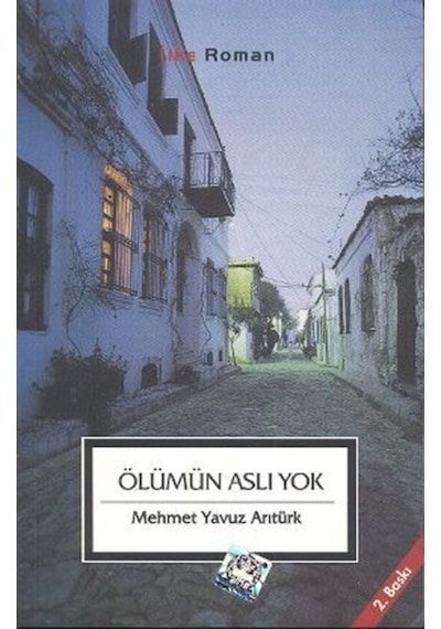 Ölümün Aslı Yok - Mehmet Yavuz Arıtürk - İlke Yayıncılık