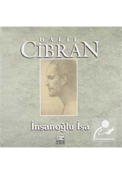 İnsanoğlu İsa - Halil Cibran -  Halil Cibran - Anahtar Kitaplar