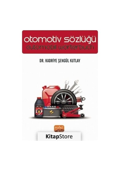 Otomotiv Sözlüğü  - Kadriye Şengül Kutlay  - Nobel Bilimsel Eserler